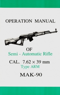 MAK-90 Operation Manual of Semi-Automatic Rifle Cal. 7.62x39 Type Arm  MAK 90
